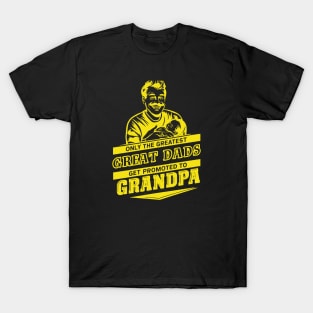 Only The Best Dads Get Promoted To Grandpa T-Shirt